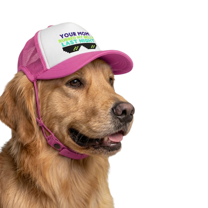 'Your Mom Rubbed My Belly Last Night' Dog Foam Trucker Hat