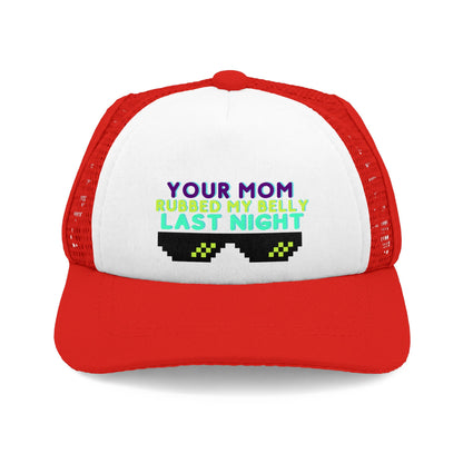 'Your Mom Rubbed My Belly Last Night' Dog Foam Trucker Hat
